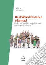 Real world evidence e farmaci. Razionale, criticità e applicazioni nel contesto italiano