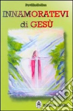 Innamoratevi di Gesù libro