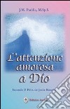 L'attenzione amorosa a Dio secondo P. Felix de Jesus Rougier libro di Padilla J. M.