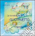 Le avventure di Gustavetto, Angioletto perfetto. Ediz. illustrata