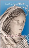 Le glorie di Maria. Parte I libro