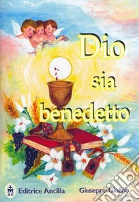 Dio sia benedetto