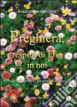 Preghiera, respiro di Dio in noi. Itinerario verso la preghiera continua libro