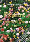 Preghiera, respiro di Dio in noi. Itinerario verso la preghiera continua libro di Crovetto Maria Teresa