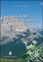 Signore, ascolta la mia preghiera, porgi l'orecchio alla mia supplica libro