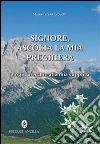 Signore, ascolta la mia preghiera, porgi l'orecchio alla mia supplica libro di Crovetto Maria Teresa