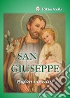 San Giuseppe. Preghiere e devozioni libro