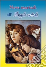 Nove martedì all'angelo custode libro