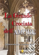 La grande crociata dell'amore. Ediz. integrale libro