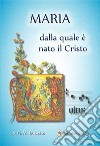 Maria dalla quale è nato il Cristo libro