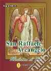 San Raffaele Arcangelo. Medicina di Dio libro