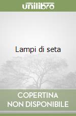 Lampi di seta