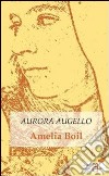 Amelia Boil libro di Augello Aurora