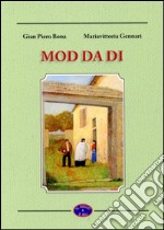 Mod da di. Vecchi motti di Santa Maria Maggiore libro