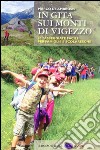 In gita sui monti di Vigezzo. 20 passeggiate facili per famiglie e scolaresche libro