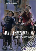 Viva gli spazzacamini. Il raduno internazionale di Vigezzo compie 35 anni libro