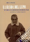 La banda del lupo. Storia di sangue e di bricolle libro