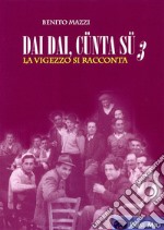 Dai dai, cünta sü. La Vigezzo si racconta. Vol. 3 libro