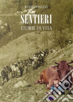 Sentieri. Storie di vita libro