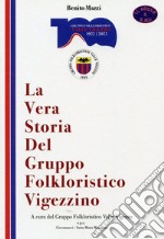 La vera storia del gruppo folkloristico vigezzino libro