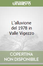 L'alluvione del 1978 in Valle Vigezzo libro