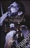 Humoresque libro di De Nigris Francesco