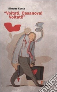 Voltati, Casanova! Voltati!