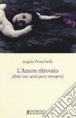 L'amore ritrovato (Esta vez, será para siempre) libro