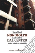 Non molto lontano dal centro