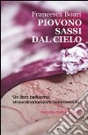 Piovono sassi dal cielo libro