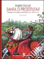 Santa o prostituta? (Matilde di Canossa e Nonantola, a. D. 1076-1115) libro