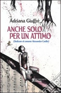 Anche solo per un attimo