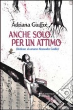 Anche solo per un attimo libro