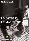 I mostri e le maschere libro