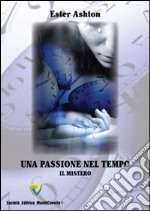 Una passione nel tempo libro