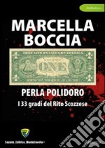 Perla Polidoro. I 33 gradi del rito scozzese libro