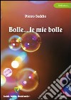 Bolle... Le mie bolle libro