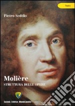 Moliere. Struttura delle opere libro