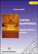 Teatro giapponese. Aspetti letterari e storici libro