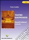 Teatro giapponese. Aspetti letterari e storici libro