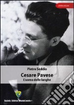 Cesare Pavese. L'uomo delle langhe libro