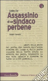 Assassino di un sindaco perbene. Angelo Vassallo