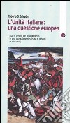 L'Unità italiana: una questione europea. Luci e ombre del Risorgimento, in una narrazione destinata ai giovani (e non solo) libro