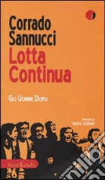 Lotta continua. Gli uomini dopo libro