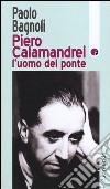 Piero Calamandrei: l'uomo del ponte libro