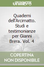 Quaderni dell'Arcimatto. Studi e testimonianze per Gianni Brera. Vol. 4 libro