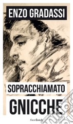 Sopracchiamato Gnicche libro