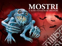 Mostri e altre fantastiche creature