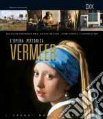 Vermeer. L'opera pittorica completa
