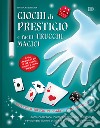 Giochi di prestigio e facili trucchi magici libro